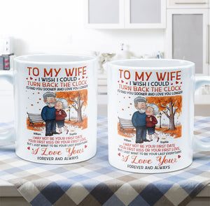 To My Wife I Wish I Could Turn Back The Clock - Personalized Mug