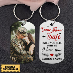 Veteran Couple I Love You Personalized Stainless Steel Keychain With Upload Image, Come Home Safe I Need You