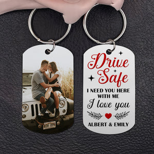 Couple I Love You, Personalized Stainless Steel Keychain With Upload Image, Drive Safe I Need You