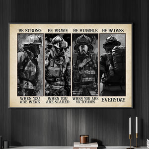 Be Strong Be Brave Be Humble - Firefighter Poster - Gift For Firefighter