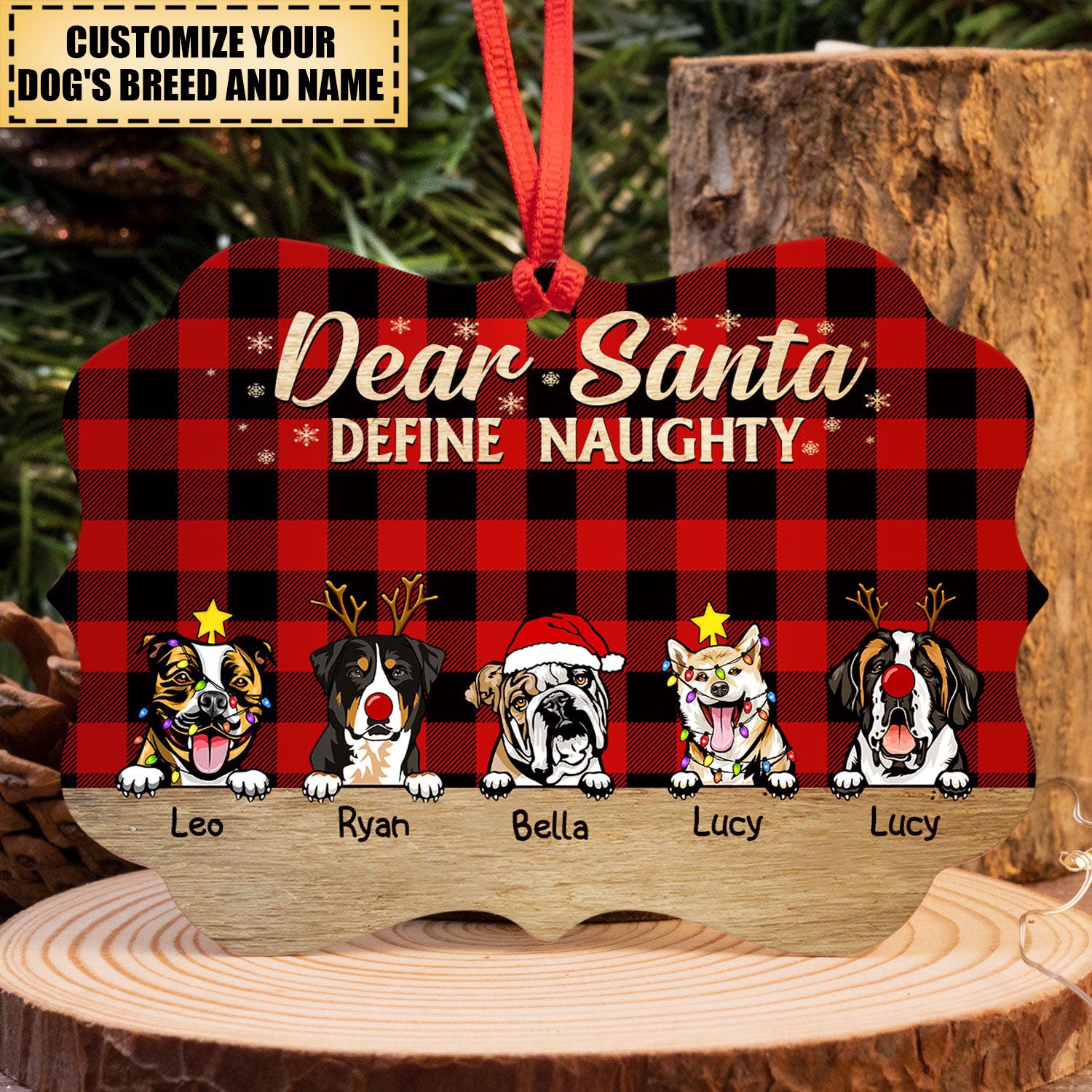 Dear Santa Define Naughty Christmas Dog - Christmas Gift For Dog Lovers - Personalized Custom Wooden Ornament