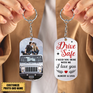 Couple I Love You, Personalized Stainless Steel Keychain With Upload Image, Drive Safe I Need You