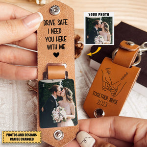 Drive Safe I Need You Wedding Gift - Personalized Leather Photo Keychain