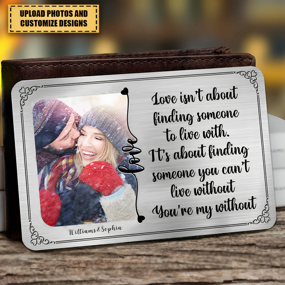 You're My Without - Personalizes Aluminum Photo Wallet Card