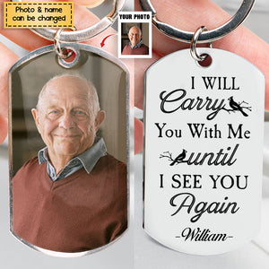 I Will Carry You With Me - Personalized Engraved Stainless Steel Photo Keychain