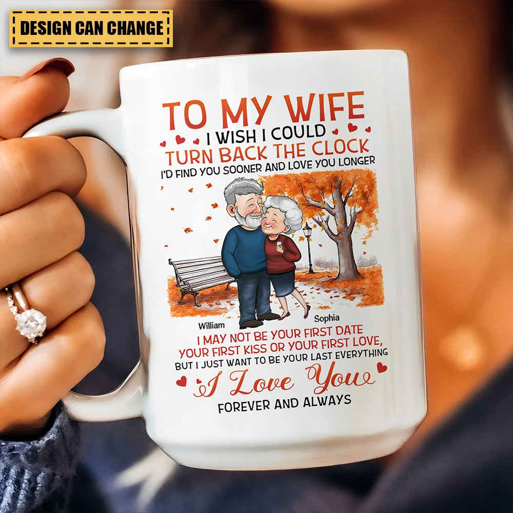 To My Wife I Wish I Could Turn Back The Clock - Personalized Mug