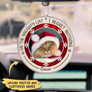 On The Naughty List I Regret Nothing - Personalized Custom Round Photo Car Hanging Ornament