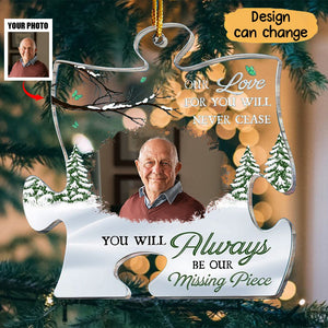 You Will Always Be Our Missing Piece - Personalized Acrylic Photo Ornament