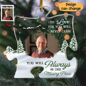 You Will Always Be Our Missing Piece - Personalized Acrylic Photo Ornament