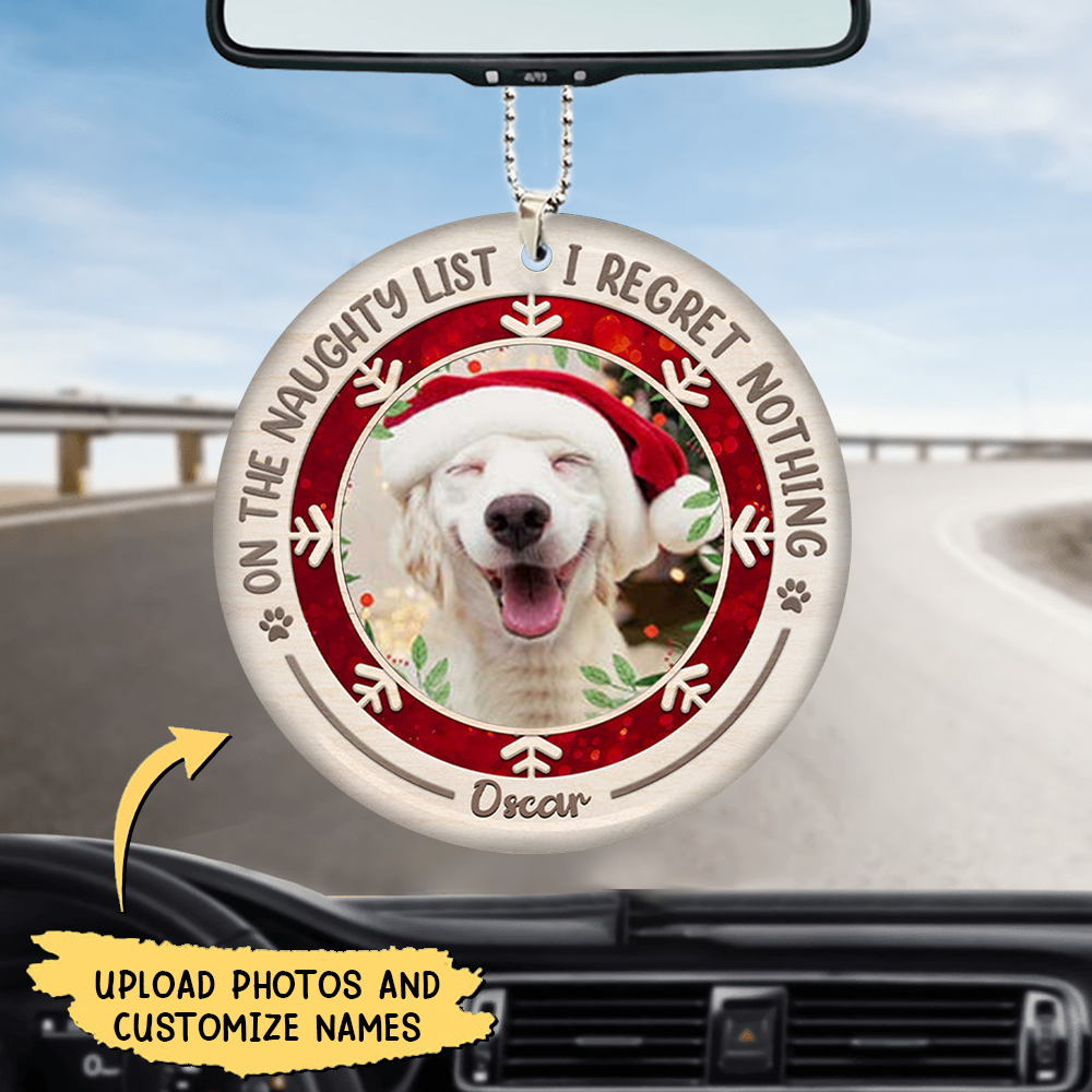 On The Naughty List I Regret Nothing - Personalized Custom Round Photo Car Hanging Ornament