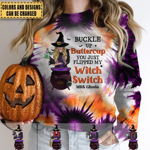 Buckle Up Magic, Personalized Sweatshirt-You Just Flipped My Witch Switch