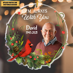 I Am Always With You - Personalized Custom Shaped Acrylic Photo Ornament