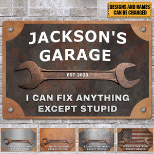 Garage I Can Fix Anything Except Stupid - Personalized Metal Sign