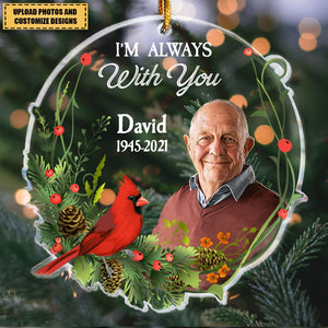 I Am Always With You - Personalized Custom Shaped Acrylic Photo Ornament