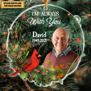 I Am Always With You - Personalized Custom Shaped Acrylic Photo Ornament