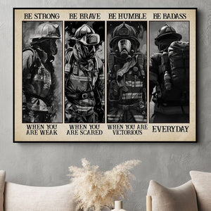 Be Strong Be Brave Be Humble - Firefighter Poster - Gift For Firefighter