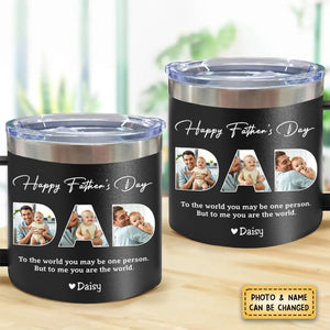 Dad, To Me You Are The World - Personalized  14oz Stainless Steel Tumbler With Handle - Father's Day, Birthday Gift For Dad