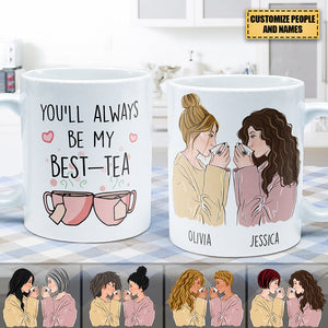 You'll Always Be My Best-Tea - Personalized Mug